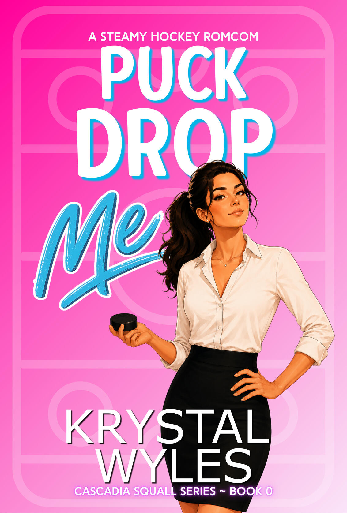 Puck Drop Me by Krystal Wyles